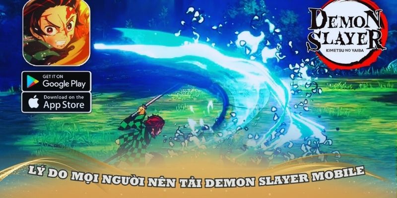 Lý do mọi người nên tải Demon Slayer mobile