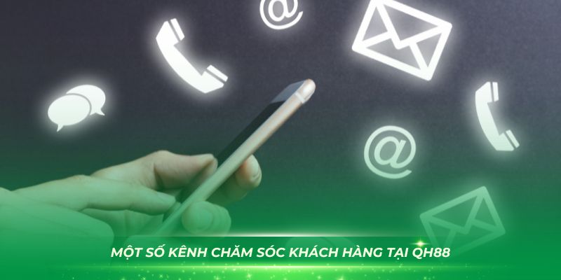 Một số kênh chăm sóc khách hàng tại QH88